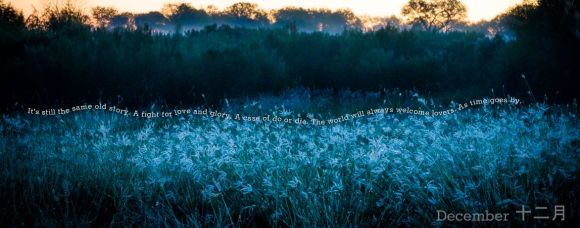 Photo is from a camping trip we took, and lyrics are from "As Time Goes By"